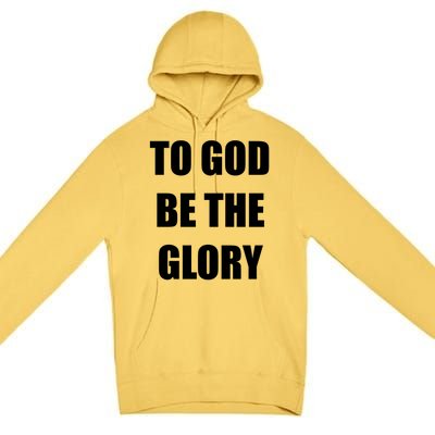 To God Be The Glory Premium Pullover Hoodie