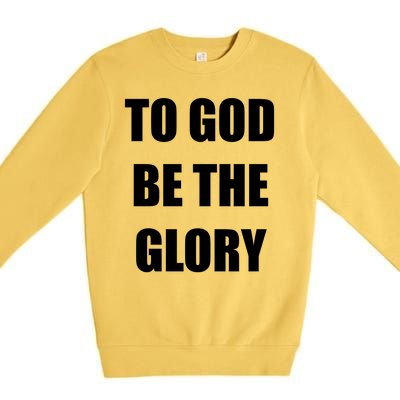 To God Be The Glory Premium Crewneck Sweatshirt