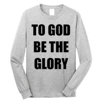 To God Be The Glory Long Sleeve Shirt