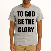 To God Be The Glory Tall T-Shirt