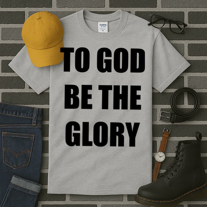 To God Be The Glory Tall T-Shirt