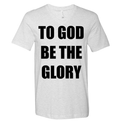 To God Be The Glory V-Neck T-Shirt