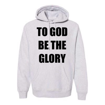 To God Be The Glory Premium Hoodie