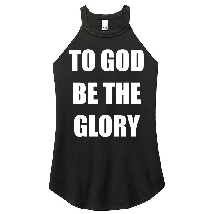 To God Be The Glory Women's Perfect Tri Rocker Tank