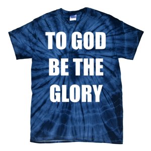 To God Be The Glory Tie-Dye T-Shirt