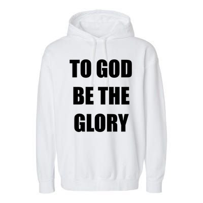 To God Be The Glory Garment-Dyed Fleece Hoodie