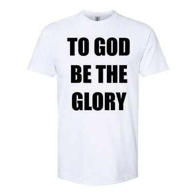 To God Be The Glory Softstyle CVC T-Shirt