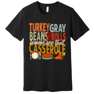 Turkey Gravy Beans And Rolls Let Me See That Casserole Fall Premium T-Shirt