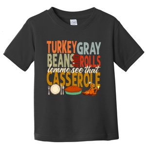 Turkey Gravy Beans And Rolls Let Me See That Casserole Fall Toddler T-Shirt