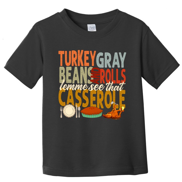 Turkey Gravy Beans And Rolls Let Me See That Casserole Fall Toddler T-Shirt