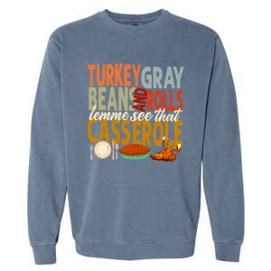 Turkey Gravy Beans And Rolls Let Me See That Casserole Fall Garment-Dyed Sweatshirt