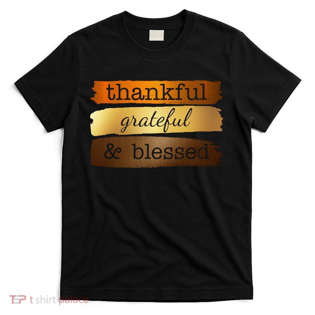 Thankful Grateful Blessed Thanksgiving Holiday T-Shirt