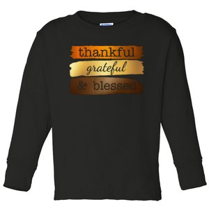 Thankful Grateful Blessed Thanksgiving Holiday Toddler Long Sleeve Shirt