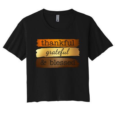 Thankful Grateful Blessed Thanksgiving Holiday Women's Crop Top Tee