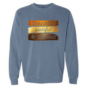 Thankful Grateful Blessed Thanksgiving Holiday Garment-Dyed Sweatshirt