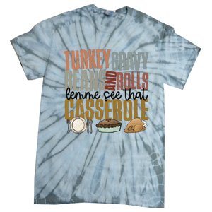 Turkey Gravy Beans And Rolls Let Me See That Casserole Thanksgiving Tie-Dye T-Shirt