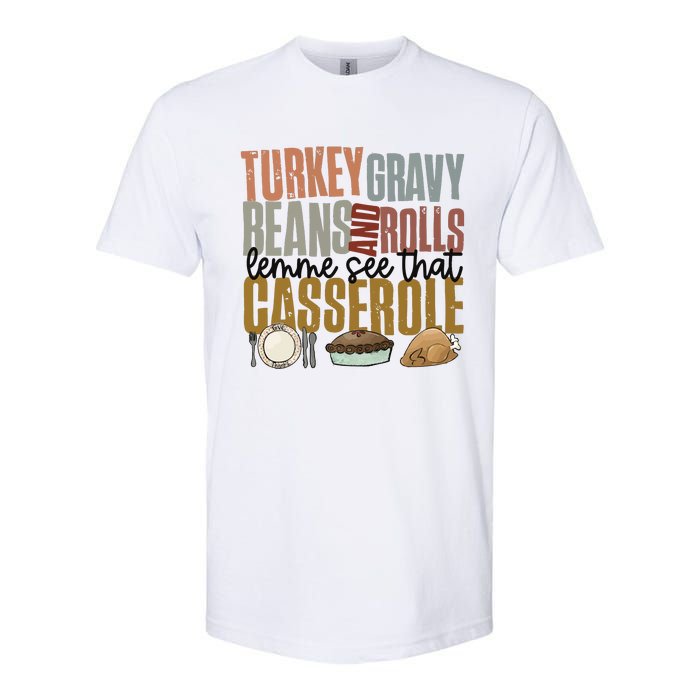 Turkey Gravy Beans And Rolls Let Me See That Casserole Thanksgiving Softstyle CVC T-Shirt