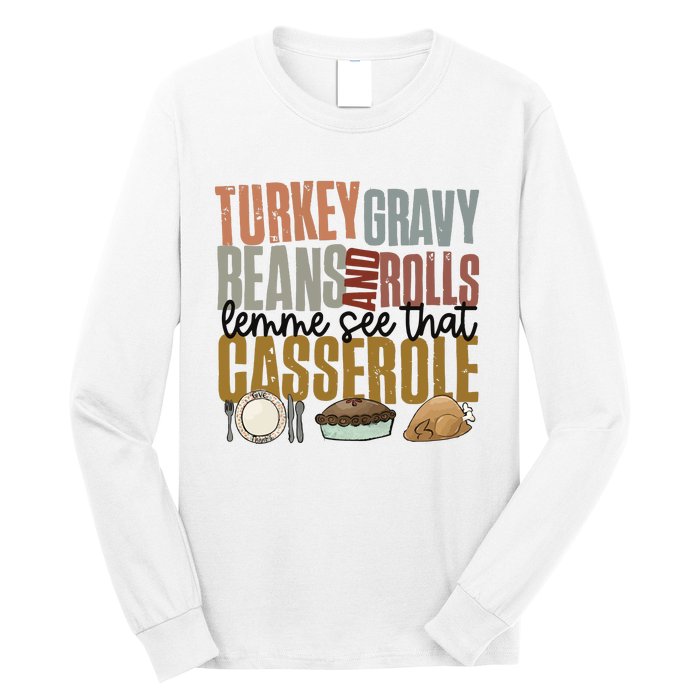 Turkey Gravy Beans And Rolls Let Me See That Casserole Thanksgiving Long Sleeve Shirt