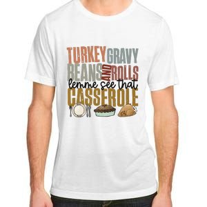 Turkey Gravy Beans And Rolls Let Me See That Casserole Thanksgiving Adult ChromaSoft Performance T-Shirt