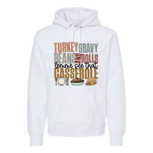 Turkey Gravy Beans And Rolls Let Me See That Casserole Thanksgiving Premium Hoodie