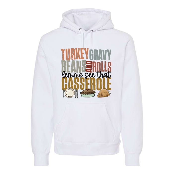 Turkey Gravy Beans And Rolls Let Me See That Casserole Thanksgiving Premium Hoodie