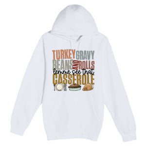 Turkey Gravy Beans And Rolls Let Me See That Casserole Thanksgiving Premium Pullover Hoodie