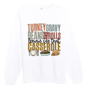 Turkey Gravy Beans And Rolls Let Me See That Casserole Thanksgiving Premium Crewneck Sweatshirt