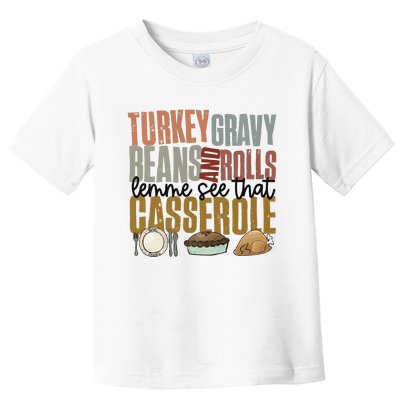 Turkey Gravy Beans And Rolls Let Me See That Casserole Thanksgiving Toddler T-Shirt