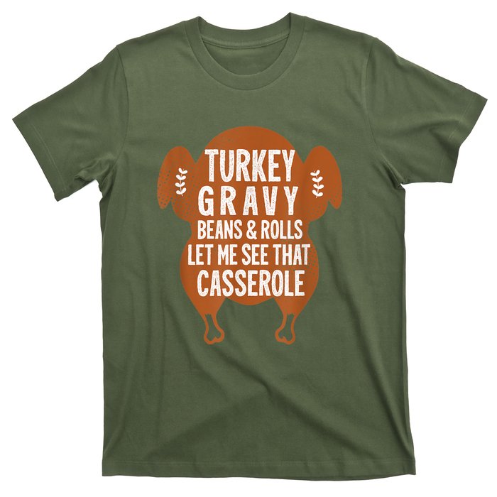 Turkey Gravy Beans And Rolls Let Me See That Casserole Funny T-Shirt