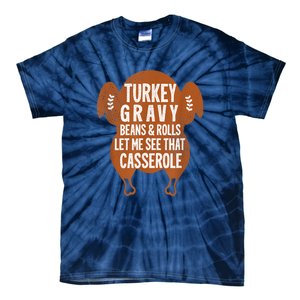 Turkey Gravy Beans And Rolls Let Me See That Casserole Funny Tie-Dye T-Shirt