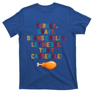 Turkey Gravy Beans And Rolls Let Me See That Casserole Funny Gift Funny Gift T-Shirt