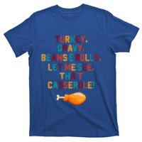 Turkey Gravy Beans And Rolls Let Me See That Casserole Funny Gift Funny Gift T-Shirt