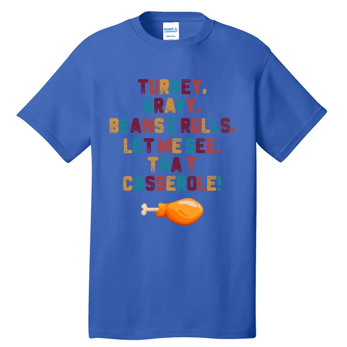 Turkey Gravy Beans And Rolls Let Me See That Casserole Funny Gift Funny Gift Tall T-Shirt