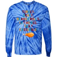 Turkey Gravy Beans And Rolls Let Me See That Casserole Funny Gift Funny Gift Tie-Dye Long Sleeve Shirt