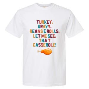 Turkey Gravy Beans And Rolls Let Me See That Casserole Funny Gift Funny Gift Garment-Dyed Heavyweight T-Shirt