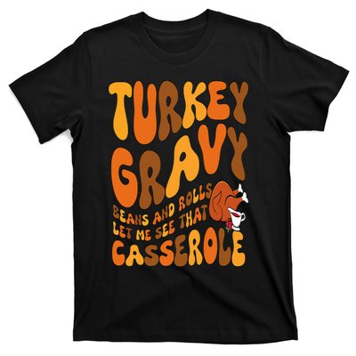 Turkey Gravy Beans And Rolls Casserole Funny Thanksgiving T-Shirt