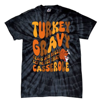 Turkey Gravy Beans And Rolls Casserole Funny Thanksgiving Tie-Dye T-Shirt