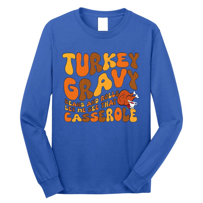 Turkey Gravy Beans And Rolls Casserole Funny Thanksgiving Long Sleeve Shirt