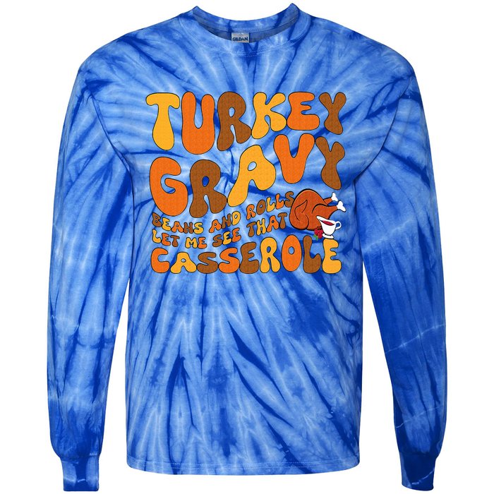 Turkey Gravy Beans And Rolls Casserole Funny Thanksgiving Tie-Dye Long Sleeve Shirt