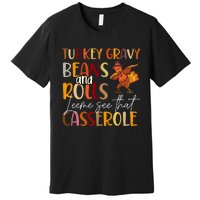 Turkey Gravy Beans And Rolls Let Me See That Casserole Premium T-Shirt