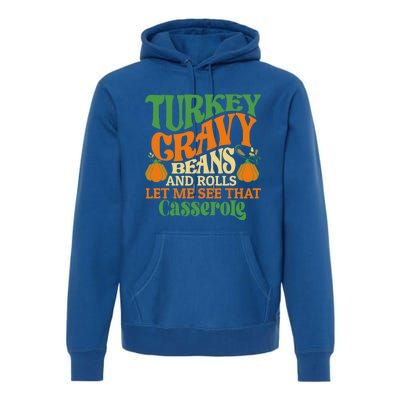 Turkey Gravy Beans And Rolls Funny Thanksgiving Cute Gift Premium Hoodie