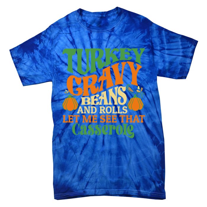 Turkey Gravy Beans And Rolls Funny Thanksgiving Cute Gift Tie-Dye T-Shirt