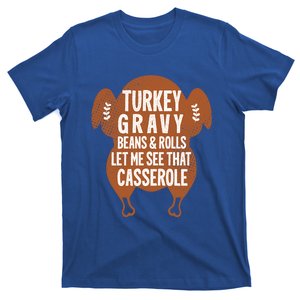 Turkey Gravy Beans And Rolls Let Me Casserole Thanksgiving Gift T-Shirt