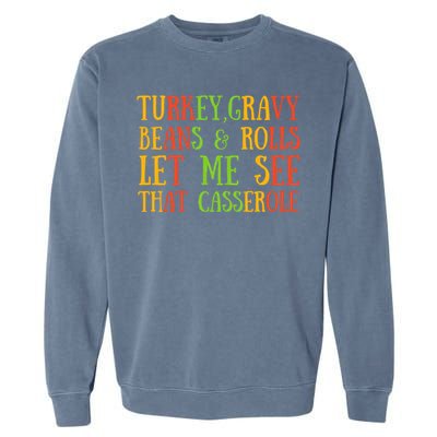 Turkey Gravy Beans And Rolls Gift Let Me See That Casserole Gift Garment-Dyed Sweatshirt