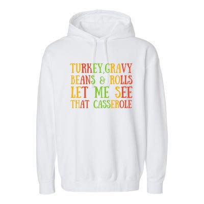 Turkey Gravy Beans And Rolls Gift Let Me See That Casserole Gift Garment-Dyed Fleece Hoodie