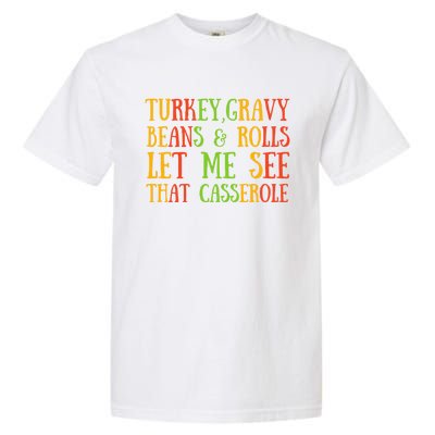 Turkey Gravy Beans And Rolls Gift Let Me See That Casserole Gift Garment-Dyed Heavyweight T-Shirt