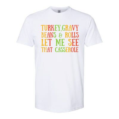 Turkey Gravy Beans And Rolls Gift Let Me See That Casserole Gift Softstyle CVC T-Shirt