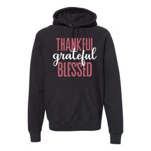 Thankful Grateful Blessed Cute Holiday Premium Hoodie