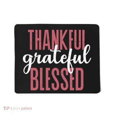 Thankful Grateful Blessed Cute Holiday Mousepad