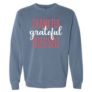 Thankful Grateful Blessed Cute Holiday Garment-Dyed Sweatshirt